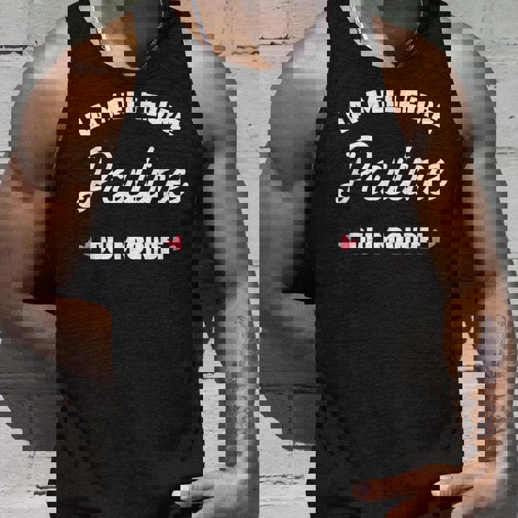 Pauline Le Meilleur Du Monde Pour Pauline Débardeur e Cadeaux pour lui