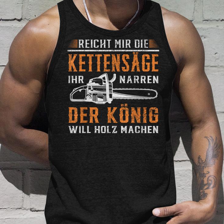 Reicht Mir Die Kettensaw Wood Making Forest Tree Chainsaw Tank Top Geschenke für Ihn