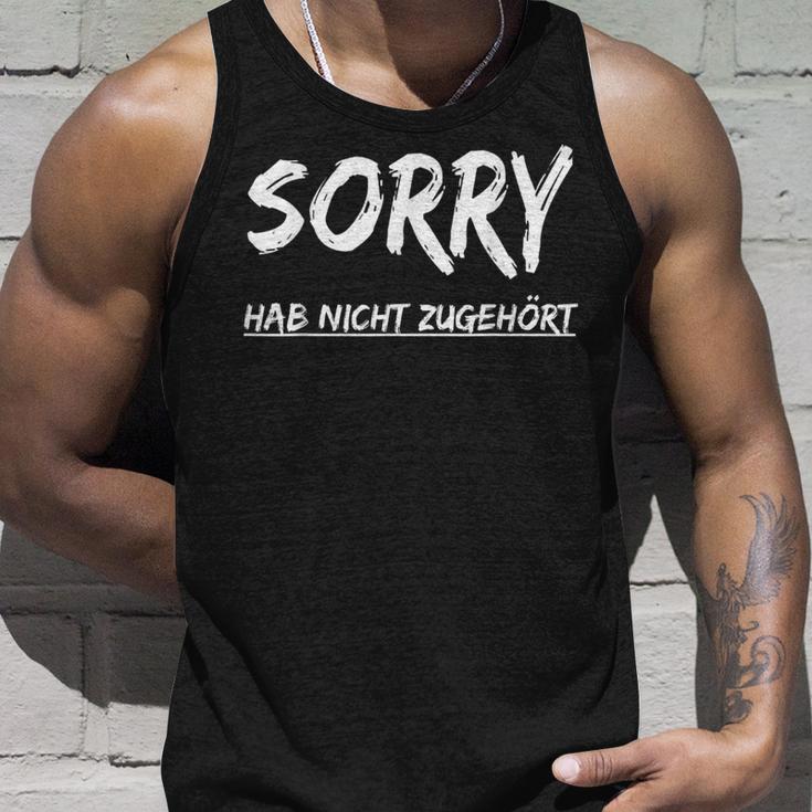 With Sorry Hab Nicht Zuhört Hab Nicht Zuhört Tank Top Geschenke für Ihn