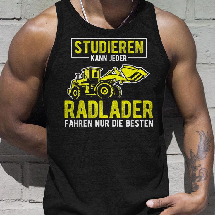 Studier Kann Jeder Radlader Fahren Nur Die Beste S Tank Top Geschenke für Ihn