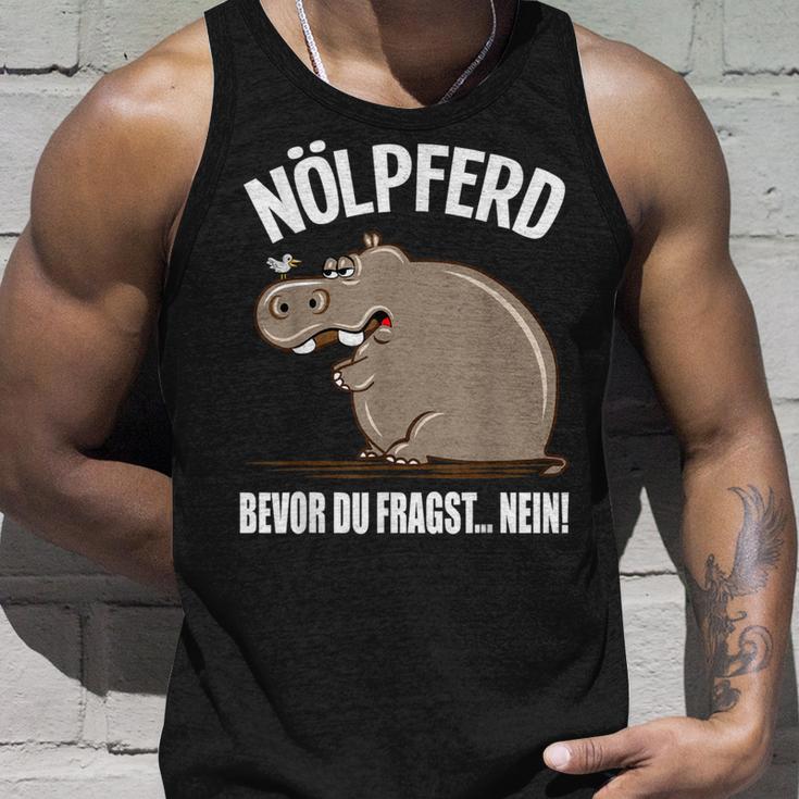 With Text Bevor Du Fragst Nein Nölpferd Before You Fragst Nein Nölpferd Tank Top Geschenke für Ihn