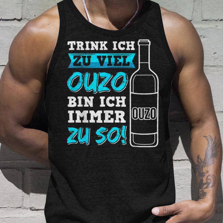 Trink Ich Zuiel Ouzo Bin Ich Immer Zu So Tank Top Geschenke für Ihn