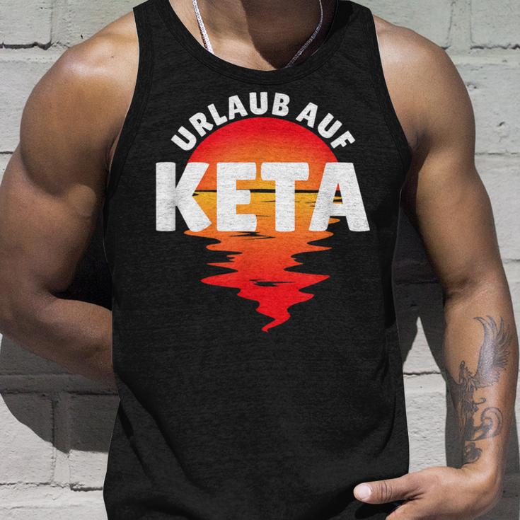 Urlaub Auf Keta Techno Sayings Tank Top Geschenke für Ihn