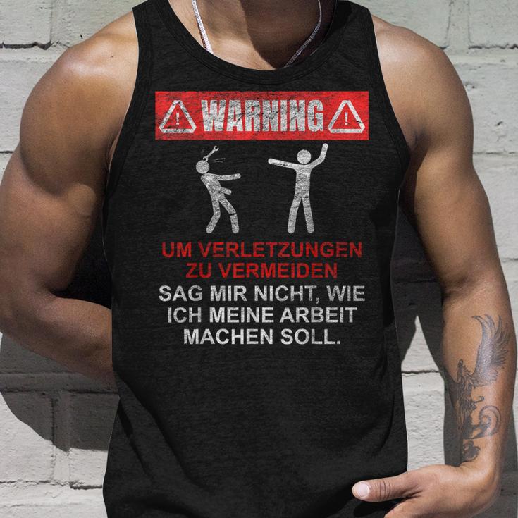 Warnung Sag Mir Nicht Wie Ich Meine Arbeit Machen Soll Tank Top Geschenke für Ihn