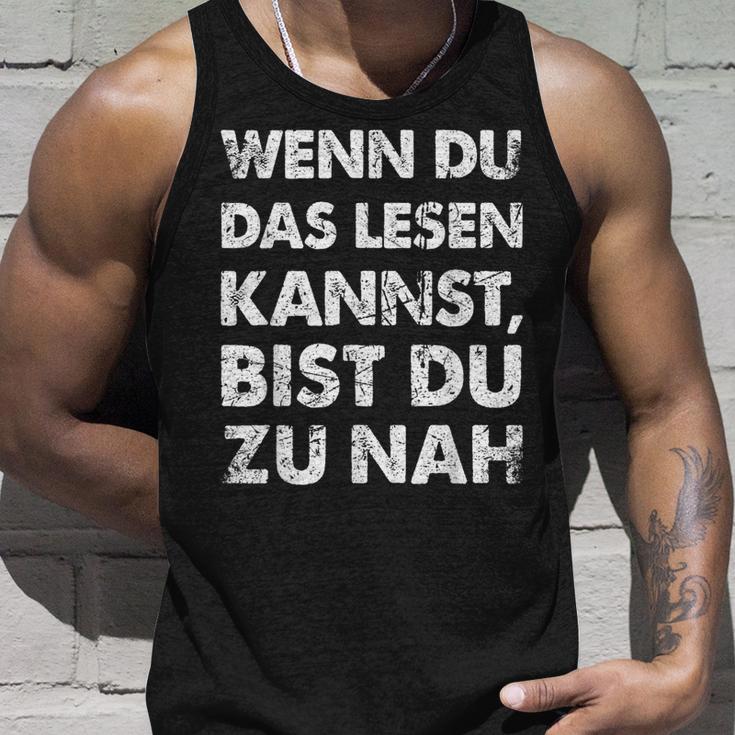 Wenn Du Das Lesen Kannst Bist Du Zu Nah Tank Top Geschenke für Ihn