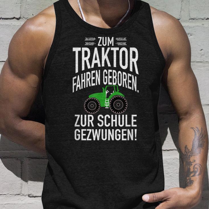 Zum Trktor Fahren GeborenZum Schulgegezwungen Tank Top Geschenke für Ihn