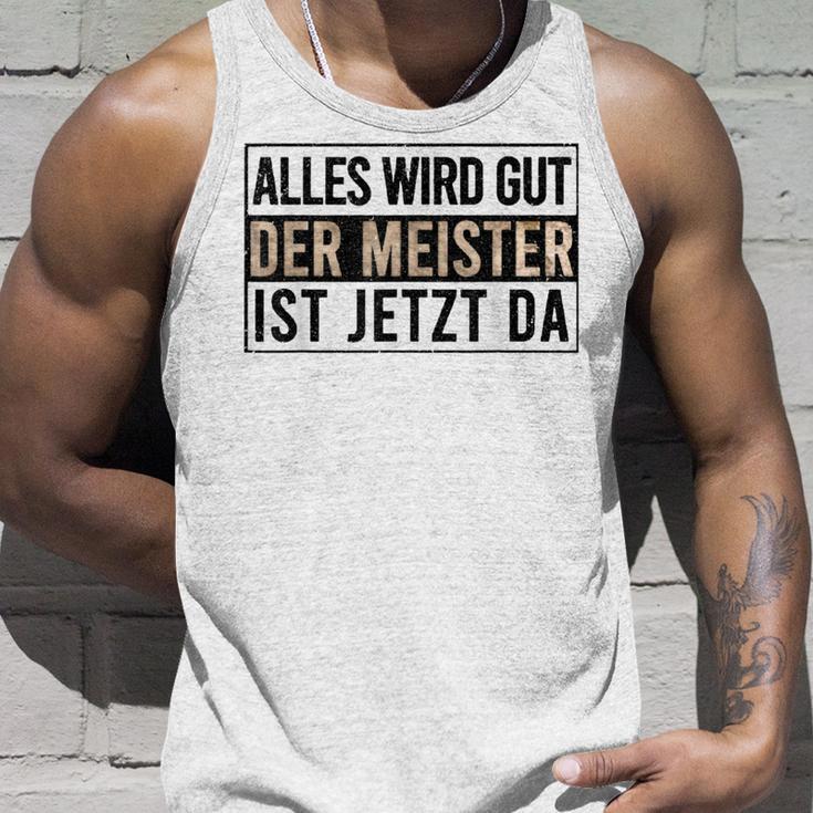 Alles Wird Gut Der Meister Ist S Tank Top Geschenke für Ihn