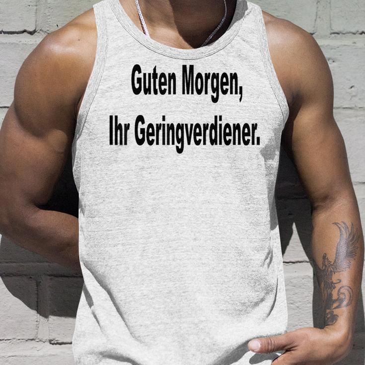 Guten Morgen Ihr Geringverdiener Saying Tank Top Geschenke für Ihn