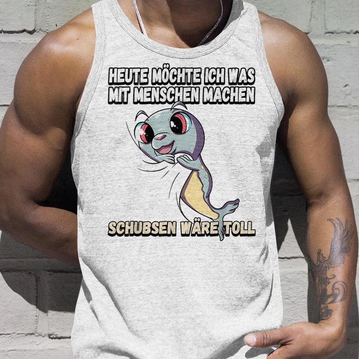 Heute Möchte Ich Was Mit Menschschen Machen Schubsen S Tank Top Geschenke für Ihn