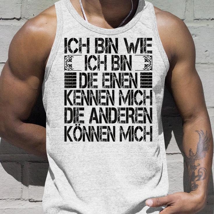 Ich Bin Die Einen Kennen Mich Andere Kann Mich I'm Wie Ich Bin Die Gray Tank Top Geschenke für Ihn