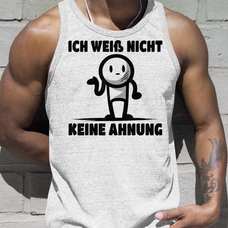 Ich Weiß Nicht Keine Ahnung Tank Top Geschenke für Ihn