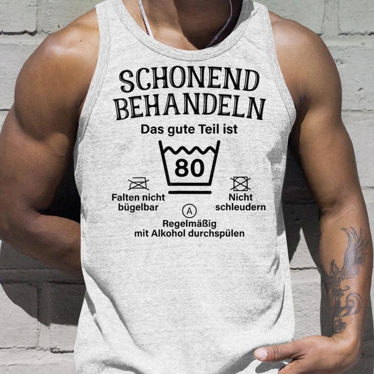 Schonend Treateln Das Gute Teil Ist 80Th Birthday Tank Top Geschenke für Ihn