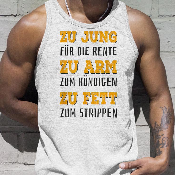 Zu Jung Für Rente Zu Arm Zum Kündigen Zu Fett Zum Strippen Gray Tank Top Geschenke für Ihn