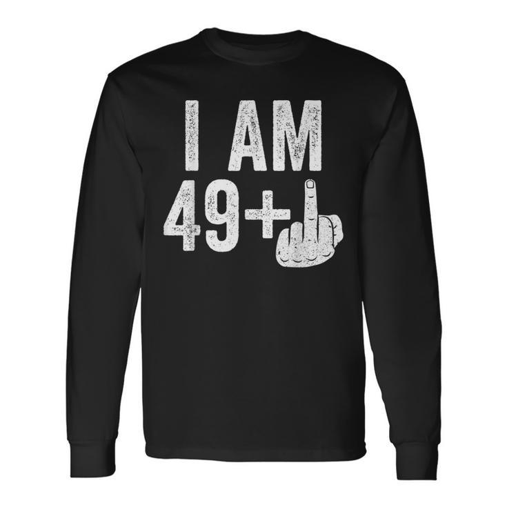 I Am 49 Plus Middle Finger 50Th Birthday Langarmshirts Geschenkideen