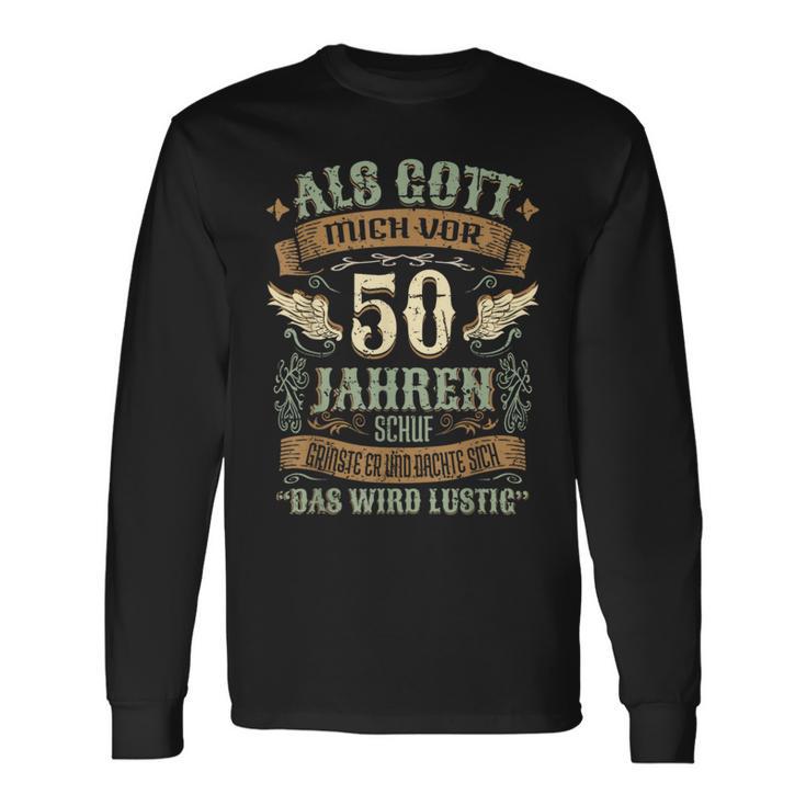 50Th Birthday Als Gott Michor 50 Jahren Schuf Grinste Her Langarmshirts Geschenkideen