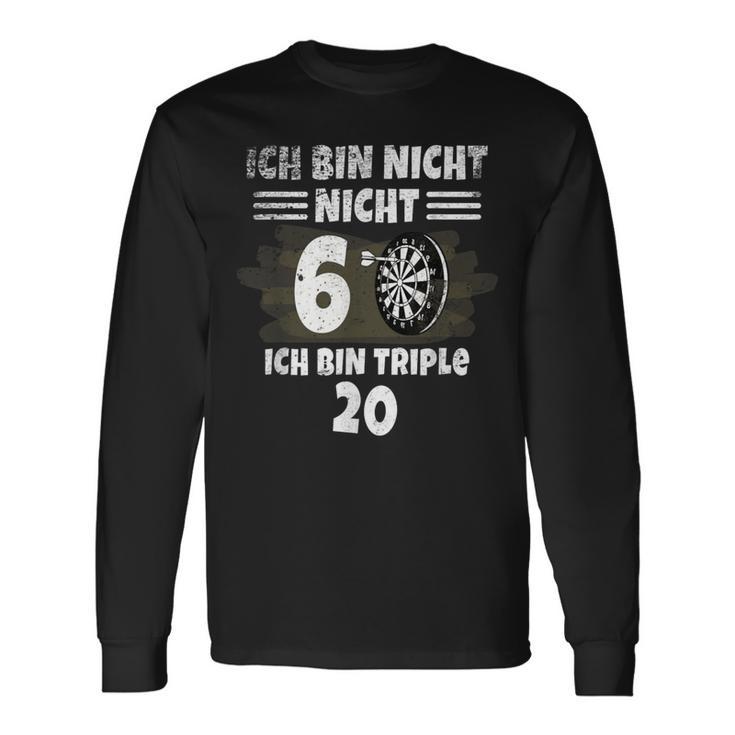 60 Geburtstag Ich Bin Nicht 60 Ich Bin Triple 20 Dart Langarmshirts Geschenkideen