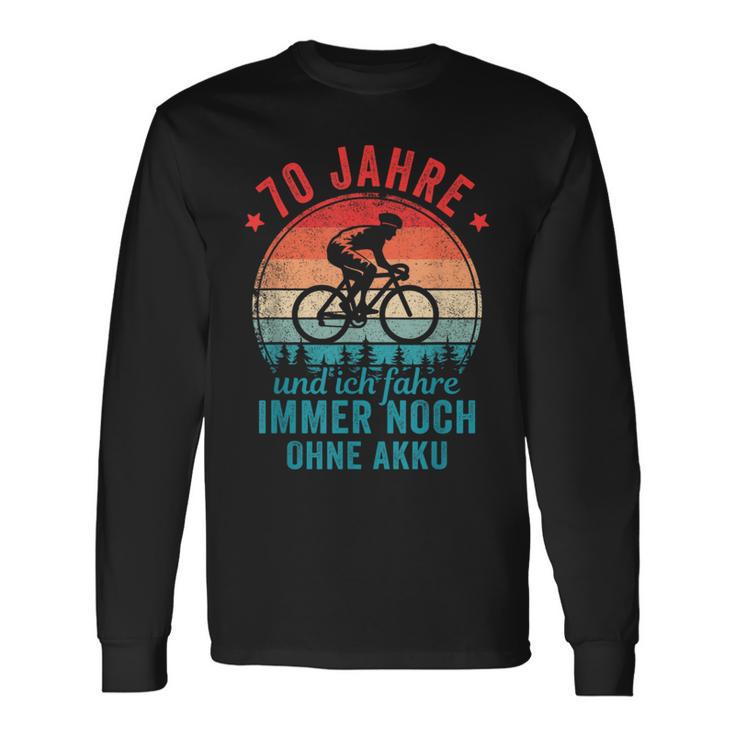 70 Jahre Und Ich Fahre Noch Ohne Akku Fahrradfahrer Langarmshirts Geschenkideen