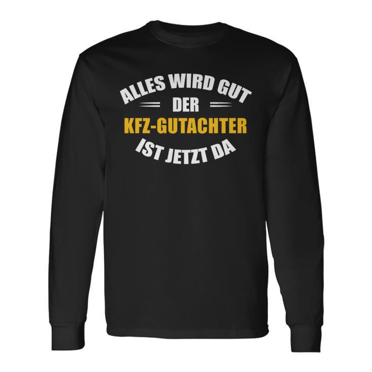 Alles Wird Gut Der Kfz-Gutachter Ist Jetzt Da Langarmshirts Geschenkideen