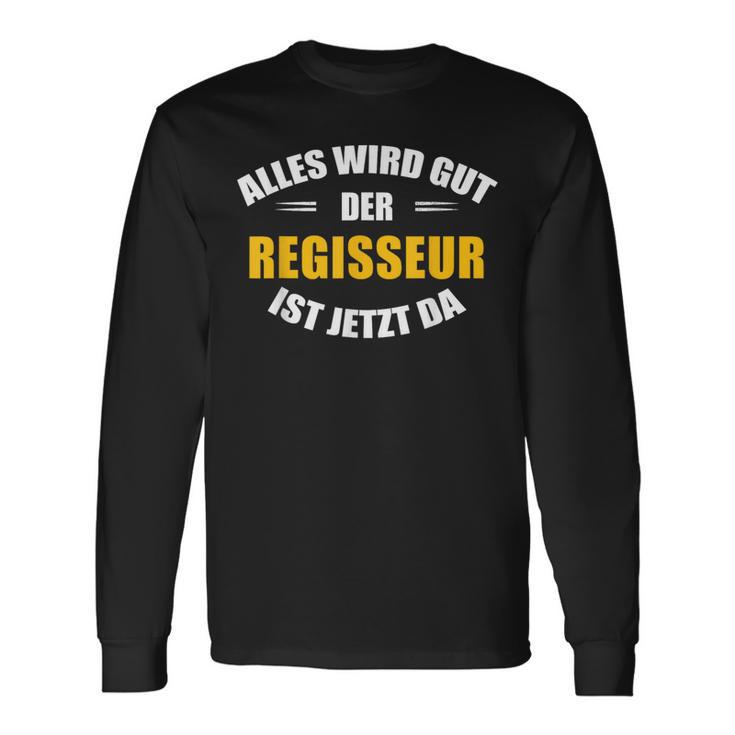 Alles Wird Gut Der Regisseur Ist Jetzt Da Langarmshirts Geschenkideen