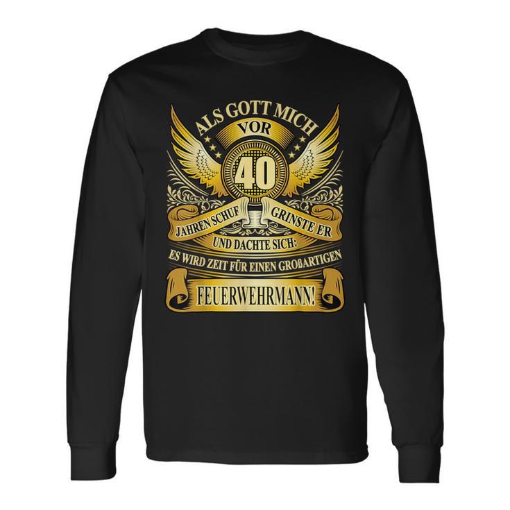 Als Gott 40 Jahre Ago Schuf Feuerwehrmann 40Th Birthday Langarmshirts Geschenkideen