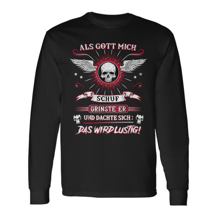 Als Gott Mich Schuf Grinste Er Und Denkdas Wird A S Langarmshirts Geschenkideen