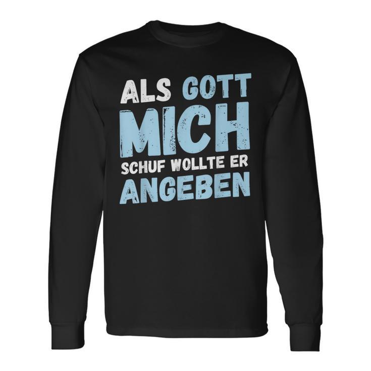 Als Gott Mich Schuf Wollte Er Angeben Langarmshirts Geschenkideen