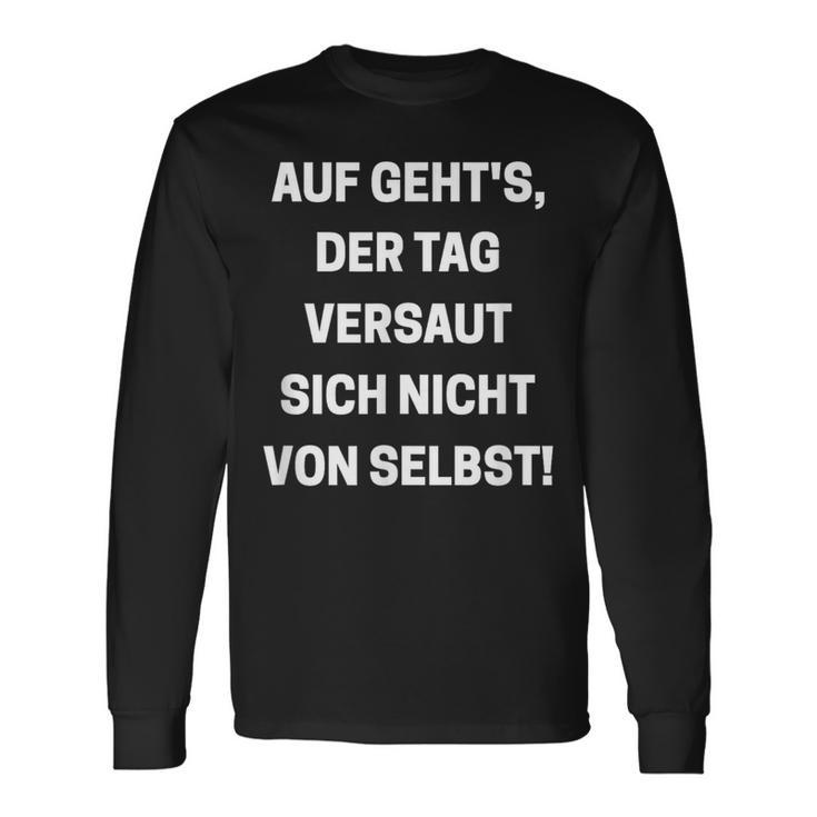 Auf Geht's Der Tagersaut Sich Nichton Self On Goes' Langarmshirts Geschenkideen