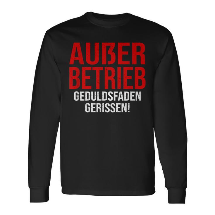 Außer Berieb Geduldsfaden Gerissen Auser Betrieb Gerissen Arbeit Office Keine Peduld S Langarmshirts Geschenkideen