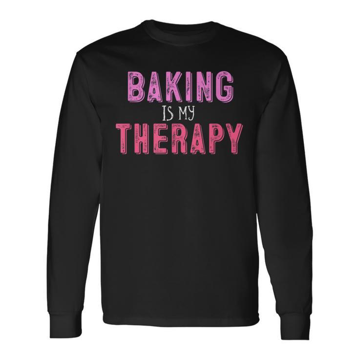 Baking Is My Therapy Long Sleeve T-Shirt