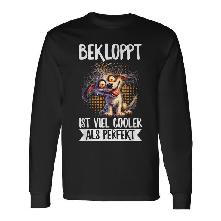 Bekloppt Istiel Cooler Als Perfekt Hunderrückt Spruch Langarmshirts Geschenkideen