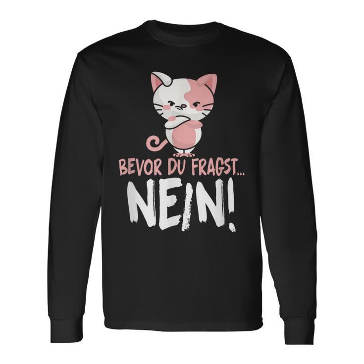 Bevor Du Fragst Nein Cat Langarmshirts Geschenkideen