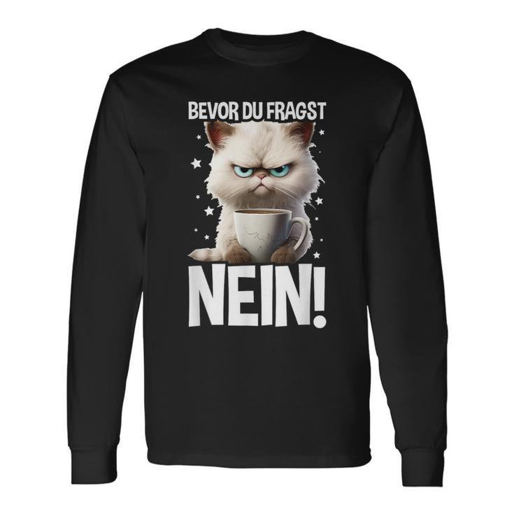 Bevor Du Fragst Nein Katzekaffee Kater Announced Langarmshirts Geschenkideen