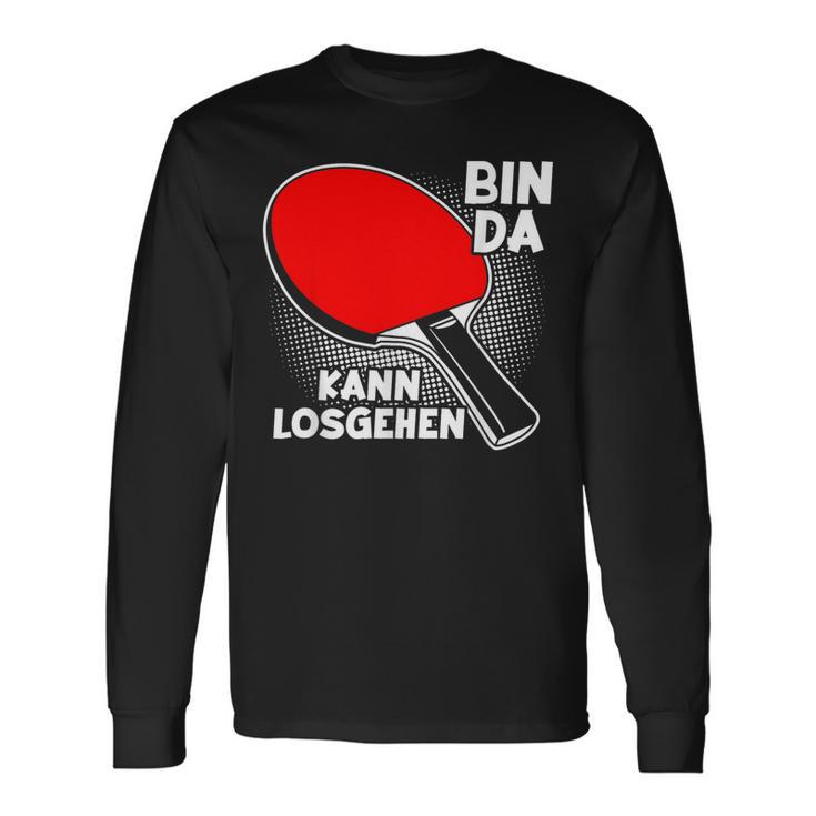 With Bin Da Kann Losgehen Table Tennis Player Langarmshirts Geschenkideen