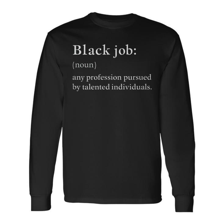 Black Job Definition Long Sleeve T-Shirt
