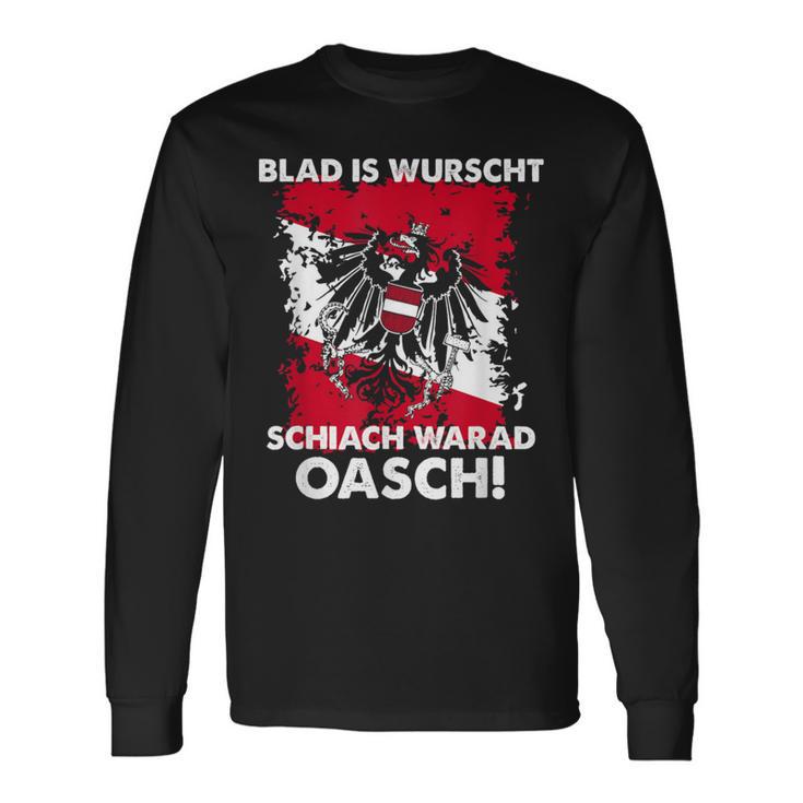 Blad Is Wurschen Schiach Warad Oasch Austria Slogan Langarmshirts Geschenkideen