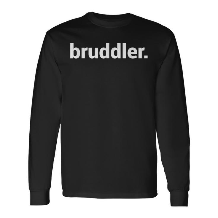 Bruddler Swabian Ländle Dialect Swabian Langarmshirts Geschenkideen