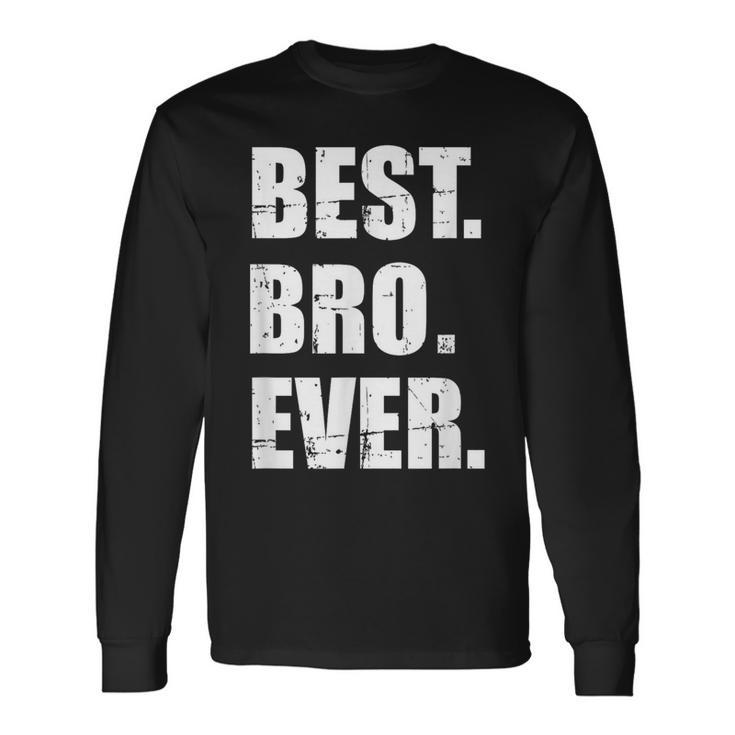 Bruder Best Bro Ever Langarmshirts Geschenkideen