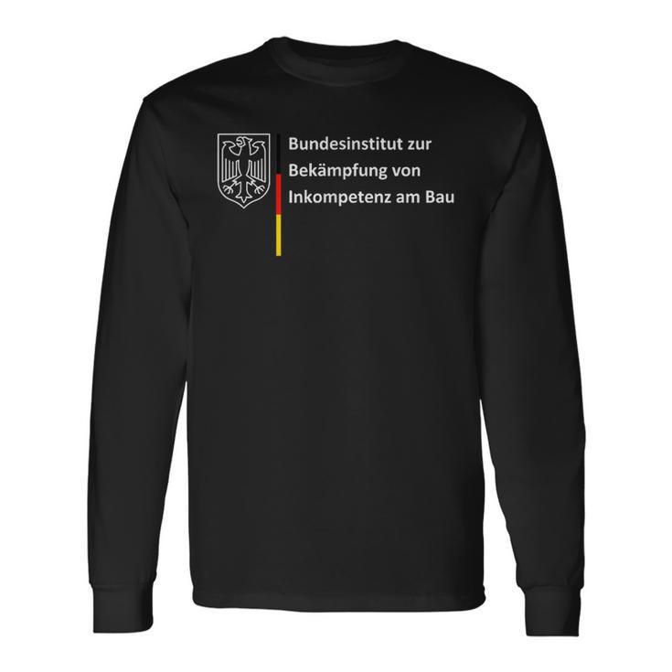 Bundesinstitut Zur Bekämpfungon Inkompetenz Am Bau Langarmshirts Geschenkideen