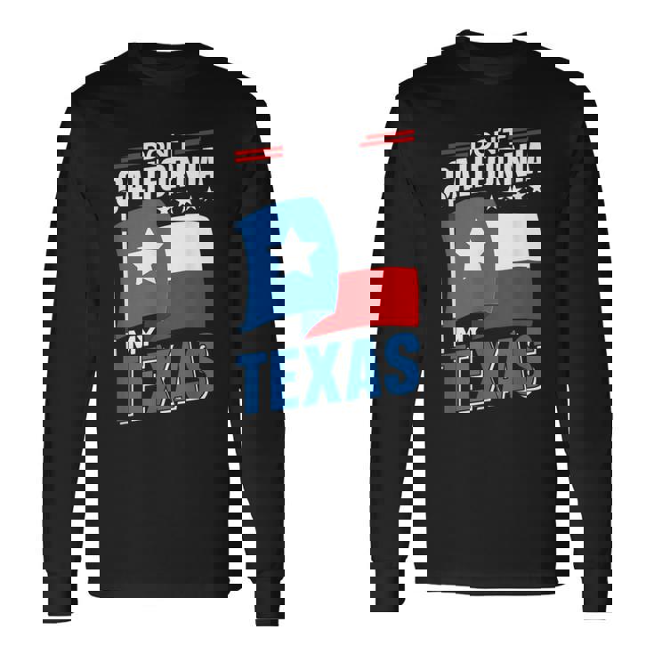 Californie Texas Texan Fierté Patriotique Dictons T-shirt à manches longues