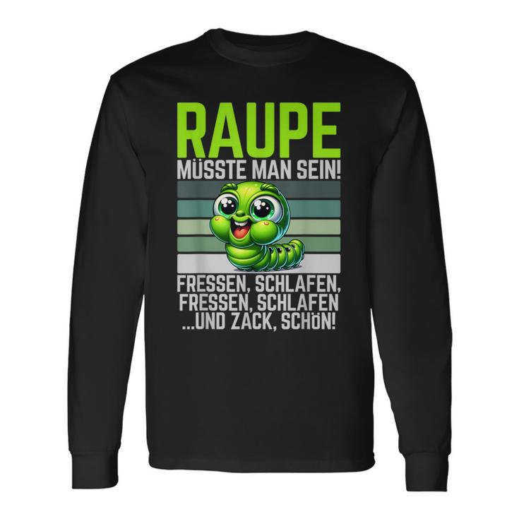 Caterpillar Müsste Man Sein Fressen Schlaf Langarmshirts Geschenkideen