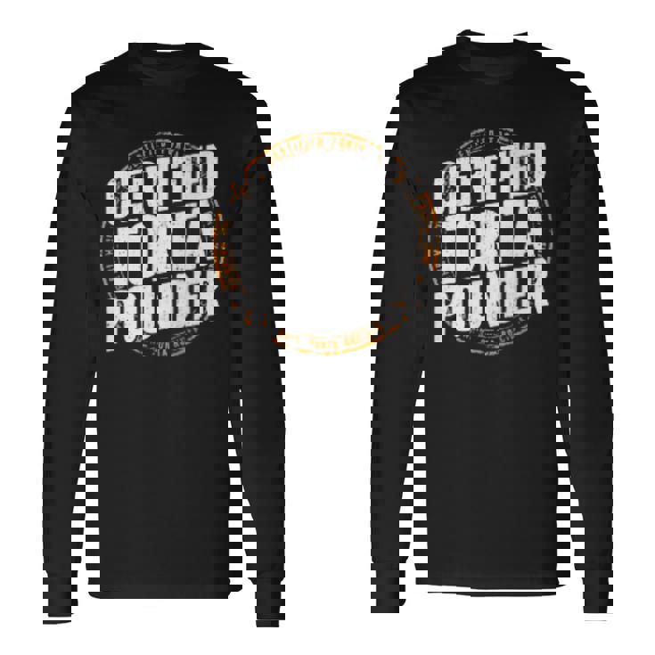 Certified Torta Pounder Emblem Long Sleeve T-Shirt