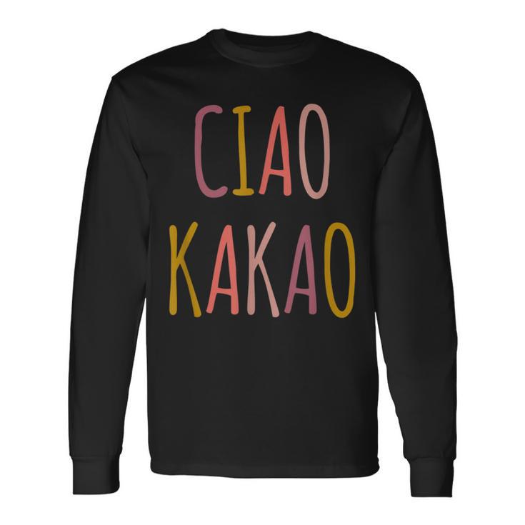 Ciao Kakao Tschau Tschüss Farewell Langarmshirts Geschenkideen