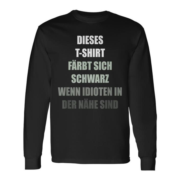 Colour Yourself Schwarz Wenn Idioten Im Nähe Sind Langarmshirts Geschenkideen