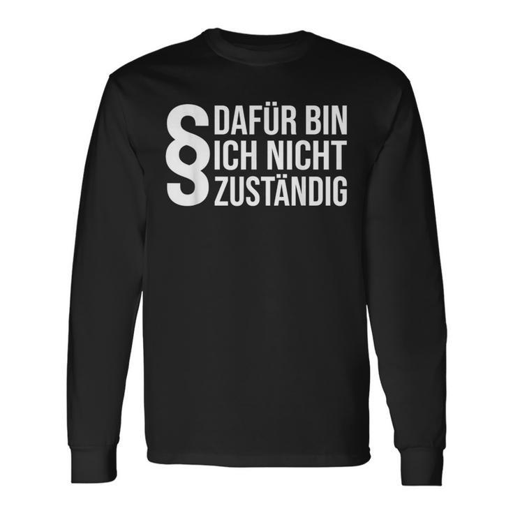 Dafür Bin Ich Nicht Respondig Beamter Auf Lebenszeit I'm Not Responsible Langarmshirts Geschenkideen