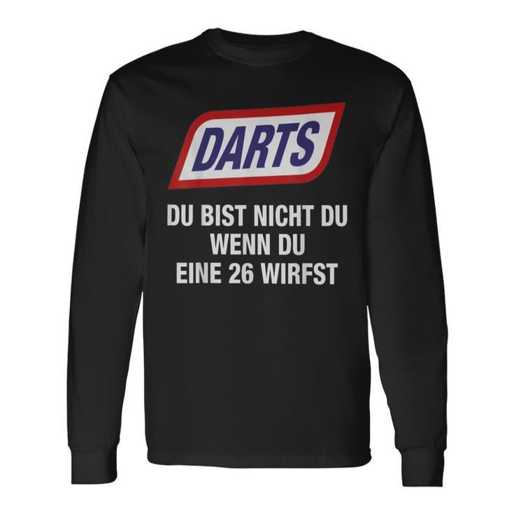 Darts Du Bist Nicht Du Wenn Du Eine 26 Werfst Langarmshirts Geschenkideen