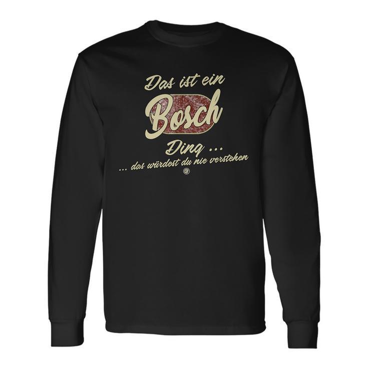 Das Ist Ein Bosch Ding Family Bosch Langarmshirts Geschenkideen