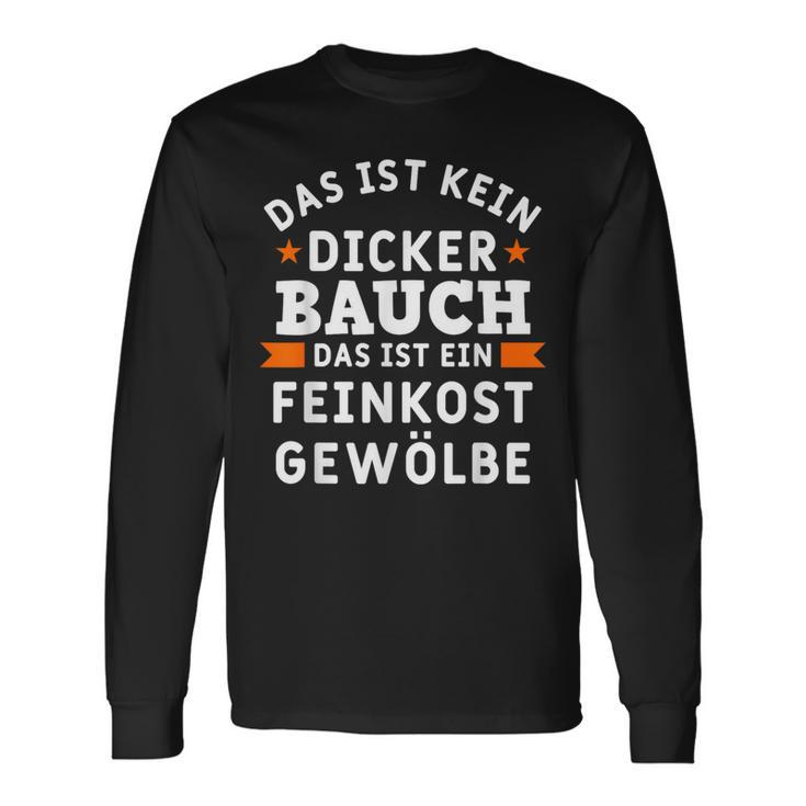 Das Ist Nein Dicker Bauch Das Ist Ein Feinkost Arched S Langarmshirts Geschenkideen