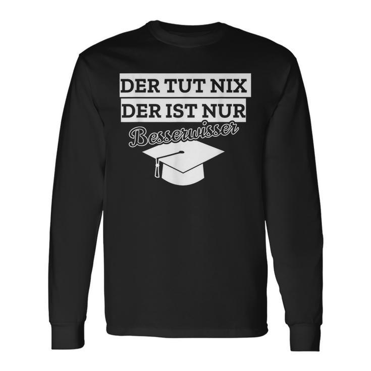 Der Tut Nix Der Ist Besserwisser Bachelor Master Langarmshirts Geschenkideen