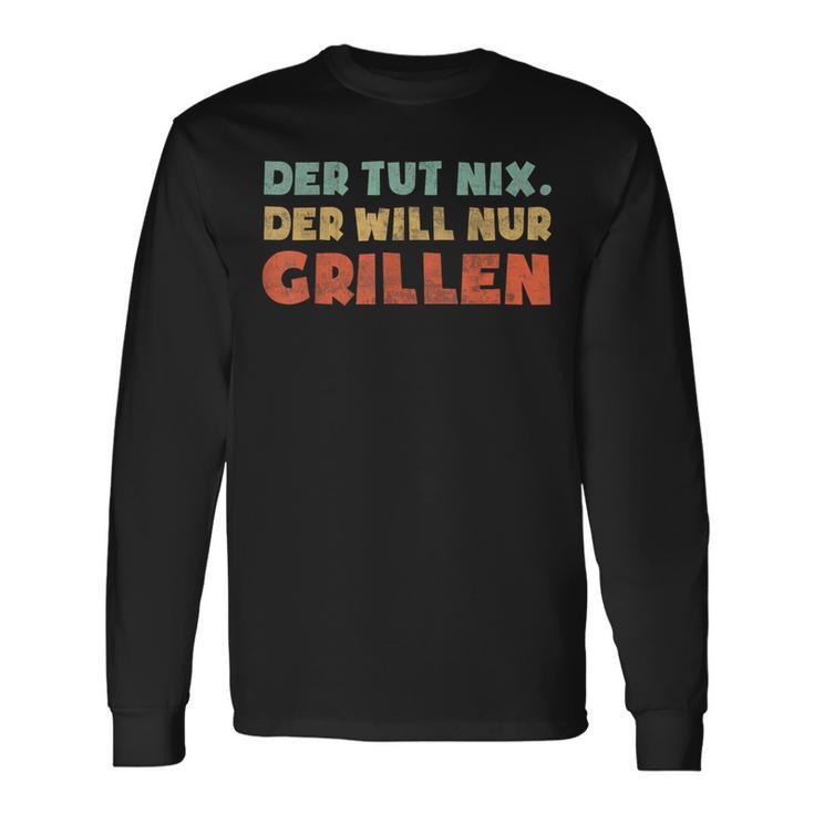 Der Tut Nix Der Will Nur Grillen Langarmshirts Geschenkideen