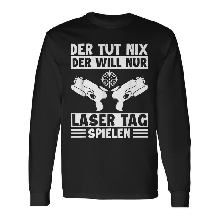 Der Tut Nix Der Will Nur Lasertag Spielen Player Laser Tag Langarmshirts Geschenkideen